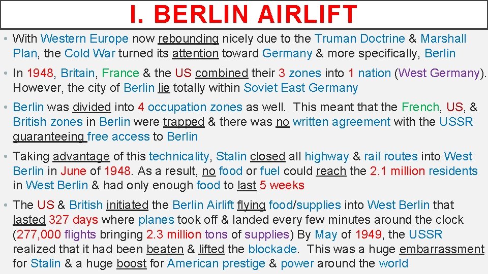 I. BERLIN AIRLIFT • With Western Europe now rebounding nicely due to the Truman