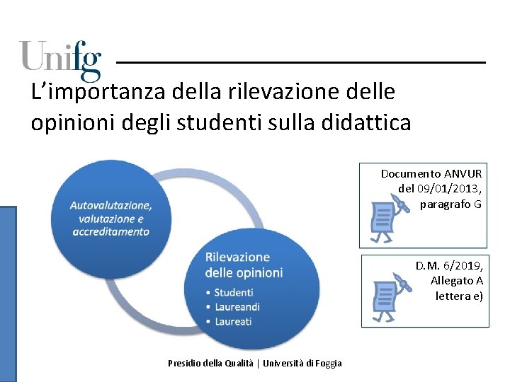 L’importanza della rilevazione delle opinioni degli studenti sulla didattica Documento ANVUR del 09/01/2013, paragrafo