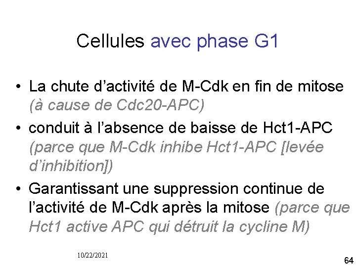 Cellules avec phase G 1 • La chute d’activité de M Cdk en fin