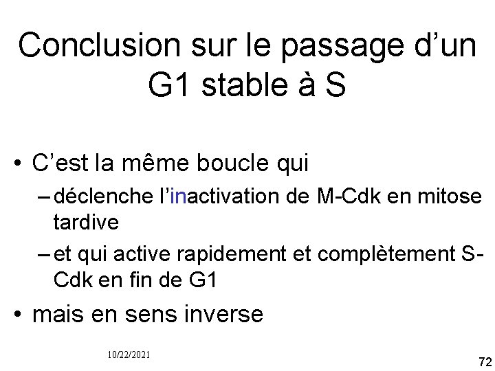Conclusion sur le passage d’un G 1 stable à S • C’est la même