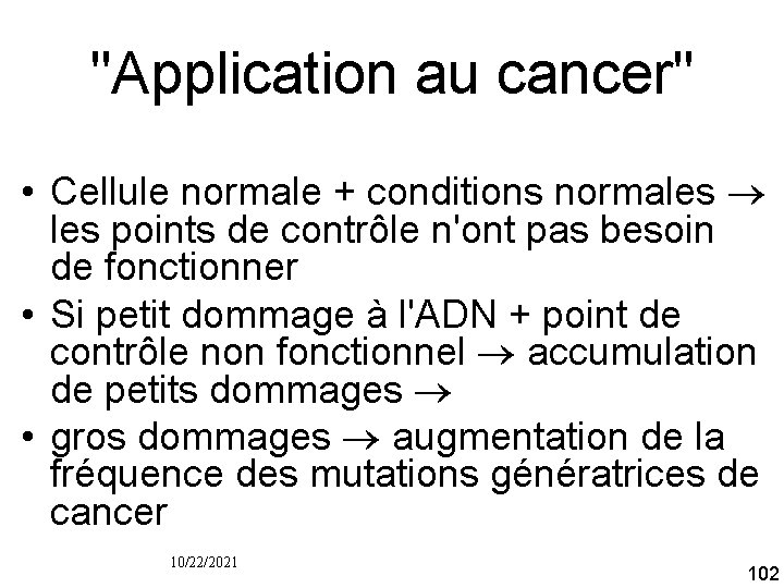 "Application au cancer" • Cellule normale + conditions normales points de contrôle n'ont pas