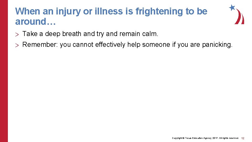 When an injury or illness is frightening to be around… > Take a deep