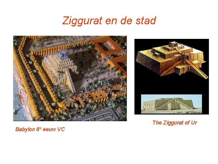 Ziggurat en de stad The Ziggurat of Ur Babylon 6 e eeuw VC 