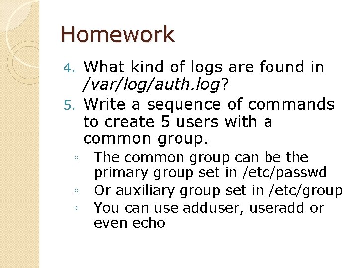 Homework What kind of logs are found in /var/log/auth. log? 5. Write a sequence