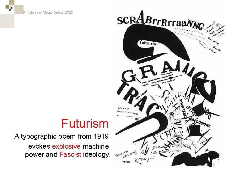 Principles of Visual Design 2720 Futurism A typographic poem from 1919 evokes explosive machine