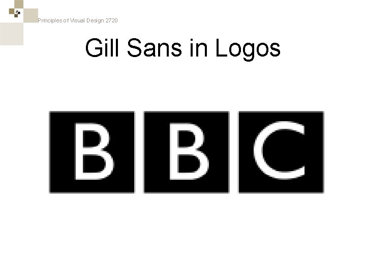 Principles of Visual Design 2720 Gill Sans in Logos 