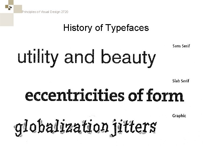 Principles of Visual Design 2720 History of Typefaces 