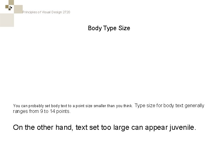 Principles of Visual Design 2720 Body Type Size You can probably set body text