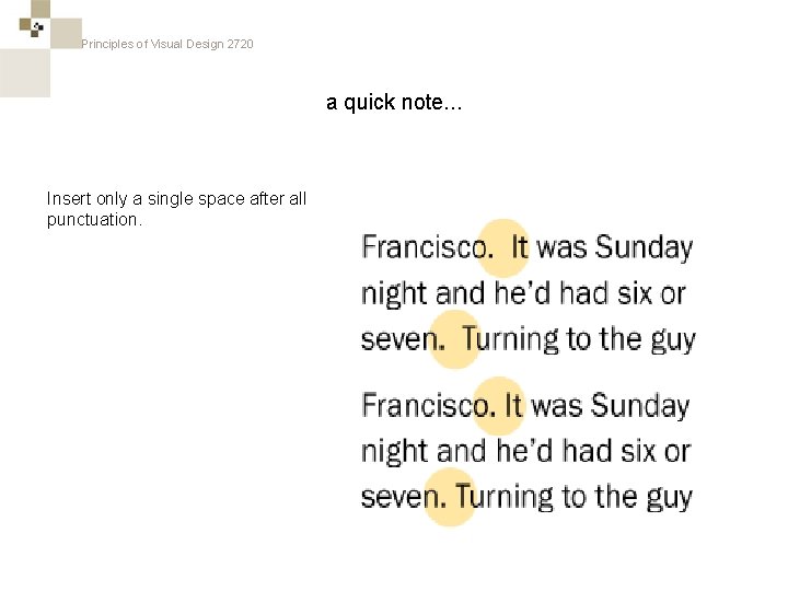 Principles of Visual Design 2720 a quick note. . . Insert only a single