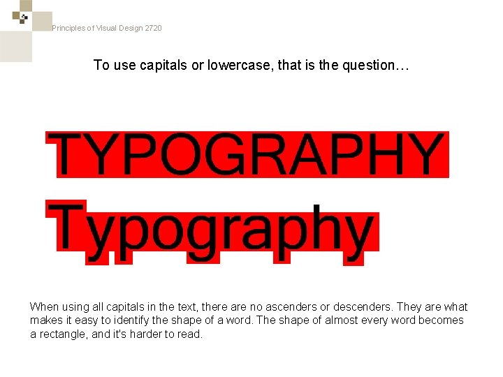 Principles of Visual Design 2720 To use capitals or lowercase, that is the question…