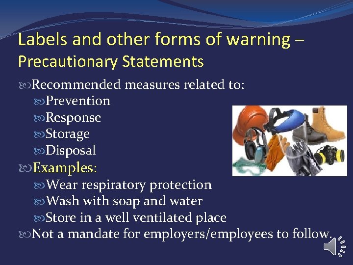 Labels and other forms of warning – Precautionary Statements Recommended measures related to: Prevention