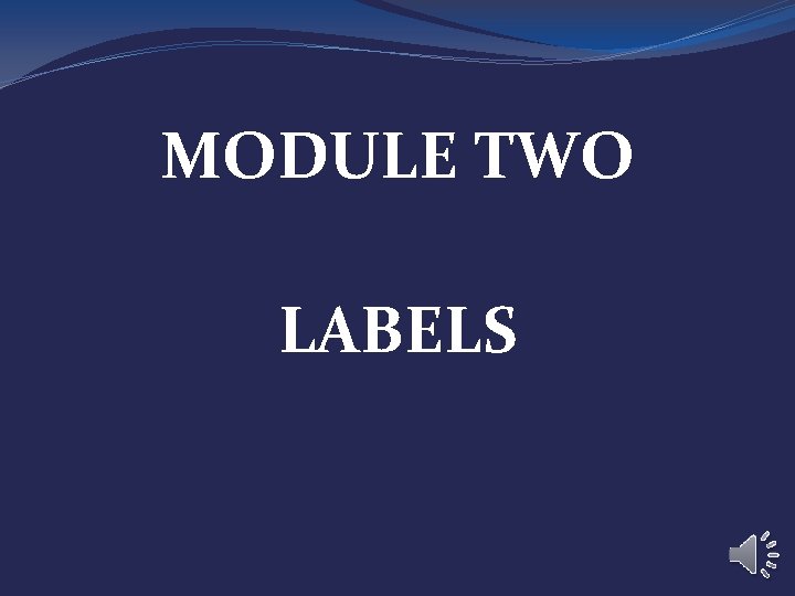 MODULE TWO LABELS 