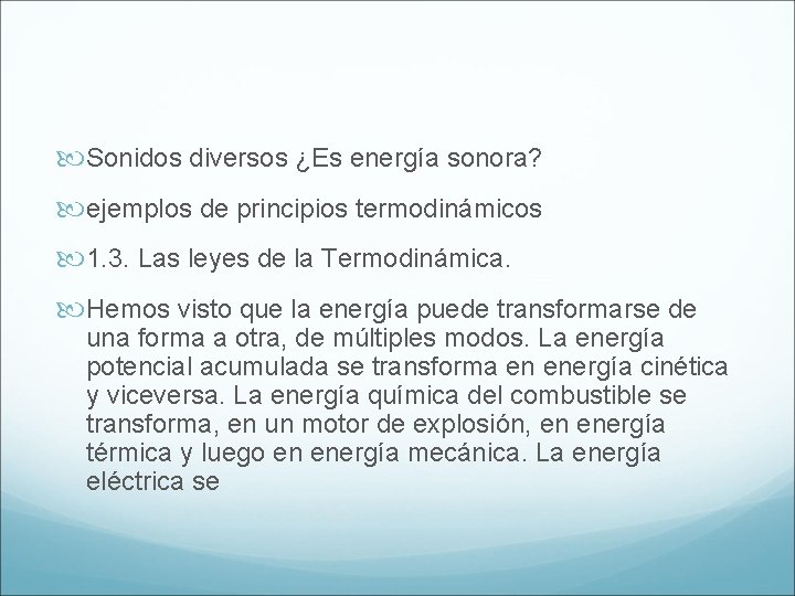  Sonidos diversos ¿Es energía sonora? ejemplos de principios termodinámicos 1. 3. Las leyes