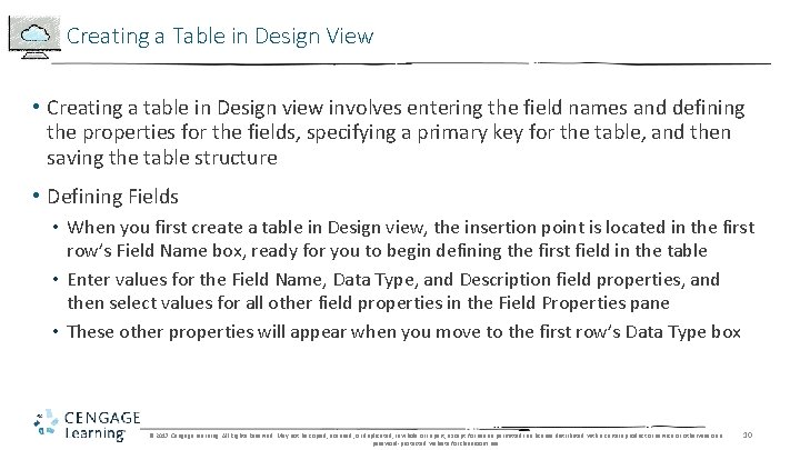 Creating a Table in Design View • Creating a table in Design view involves