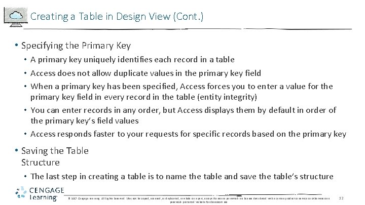 Creating a Table in Design View (Cont. ) • Specifying the Primary Key •
