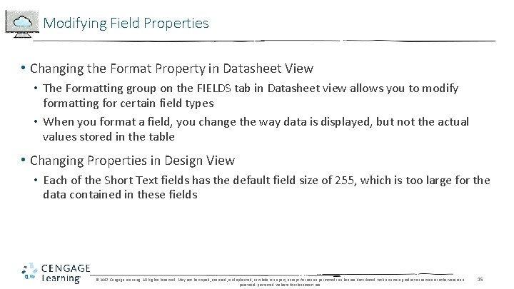 Modifying Field Properties • Changing the Format Property in Datasheet View • The Formatting
