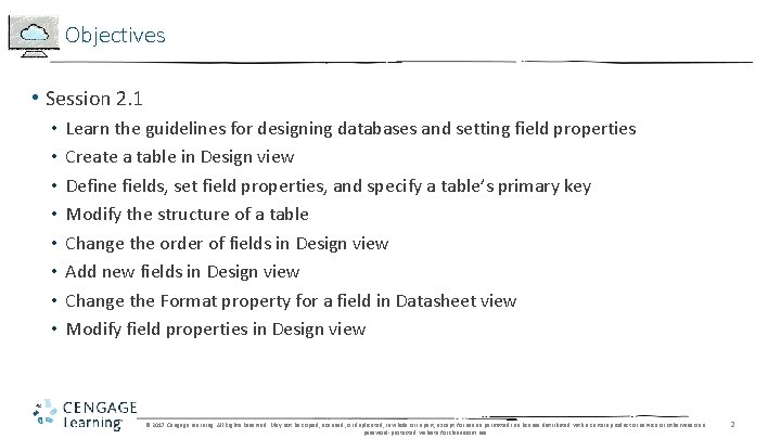 Objectives • Session 2. 1 • • Learn the guidelines for designing databases and