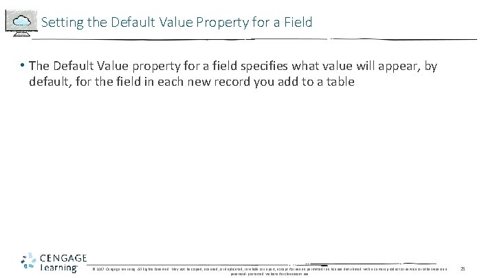 Setting the Default Value Property for a Field • The Default Value property for