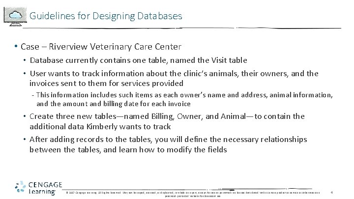 Guidelines for Designing Databases • Case – Riverview Veterinary Care Center • Database currently