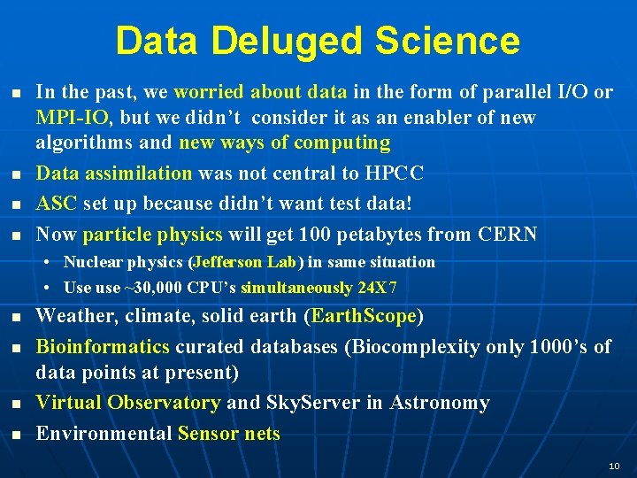 Data Deluged Science n n In the past, we worried about data in the