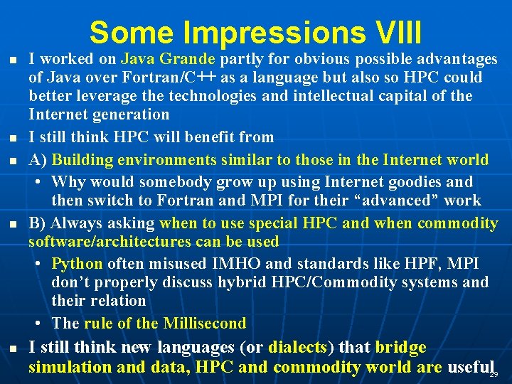 Some Impressions VIII n n n I worked on Java Grande partly for obvious