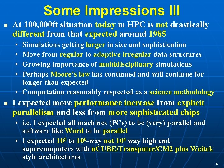 Some Impressions III n At 100, 000 ft situation today in HPC is not