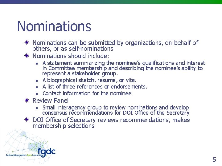 Nominations can be submitted by organizations, on behalf of others, or as self-nominations Nominations