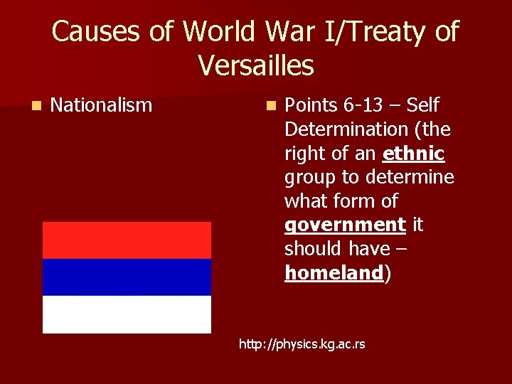Causes of World War I/Treaty of Versailles n Nationalism n Points 6 -13 –