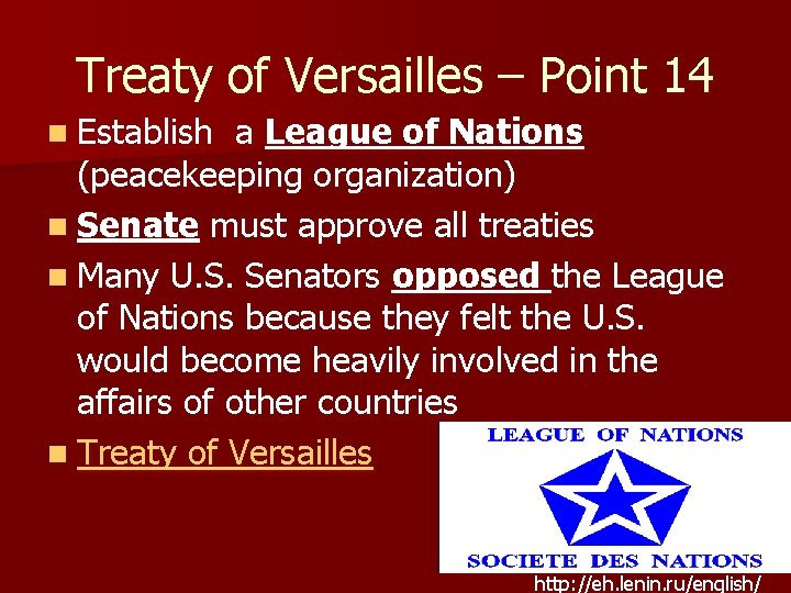 Treaty of Versailles – Point 14 n Establish a League of Nations (peacekeeping organization)