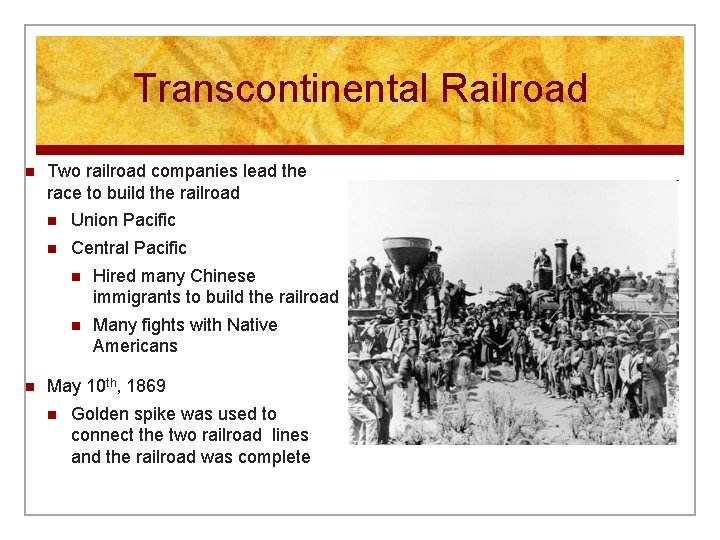 Transcontinental Railroad n n Two railroad companies lead the race to build the railroad