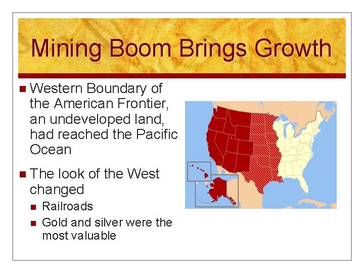 Mining Boom Brings Growth n Western Boundary of the American Frontier, an undeveloped land,