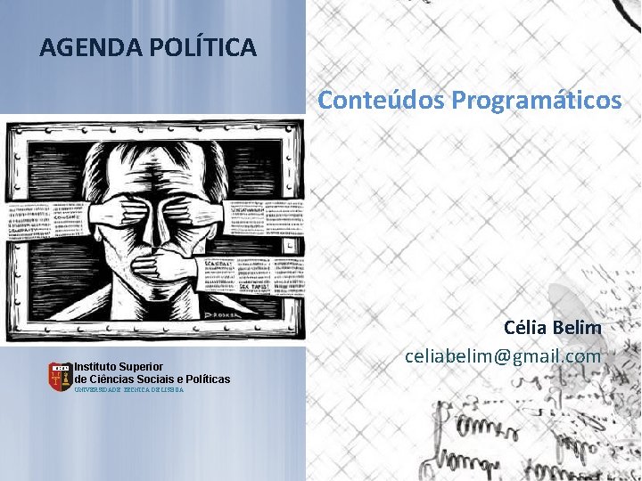 AGENDA POLÍTICA Conteúdos Programáticos Instituto Superior de Ciências Sociais e Políticas UNIVERSIDADE TÉCNICA DE