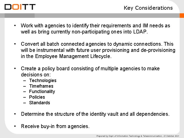 Key Considerations • Work with agencies to identify their requirements and IM needs as