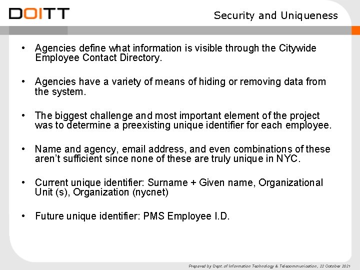 Security and Uniqueness • Agencies define what information is visible through the Citywide Employee