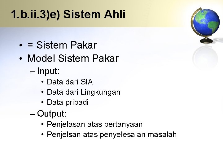 1. b. ii. 3)e) Sistem Ahli • = Sistem Pakar • Model Sistem Pakar