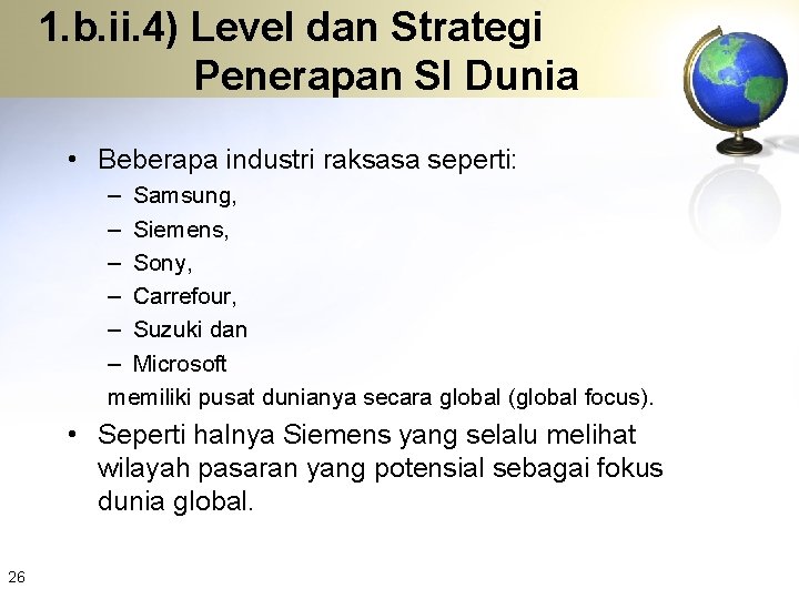 1. b. ii. 4) Level dan Strategi Penerapan SI Dunia • Beberapa industri raksasa