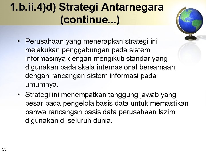 1. b. ii. 4)d) Strategi Antarnegara (continue. . . ) • Perusahaan yang menerapkan