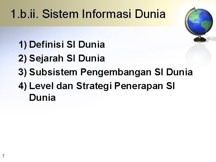 1. b. ii. Sistem Informasi Dunia 1) Definisi SI Dunia 2) Sejarah SI Dunia