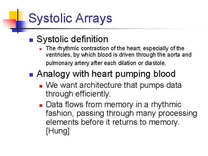 Systolic Arrays n Systolic definition n n The rhythmic contraction of the heart, especially
