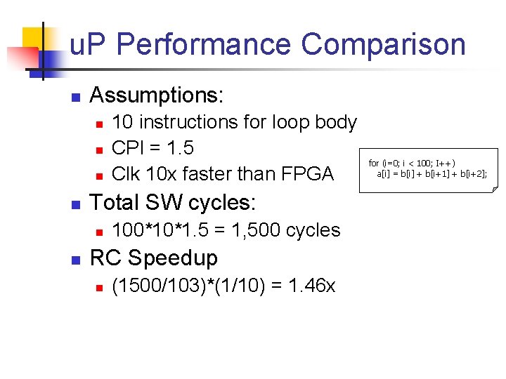 u. P Performance Comparison n Assumptions: n n Total SW cycles: n n 10