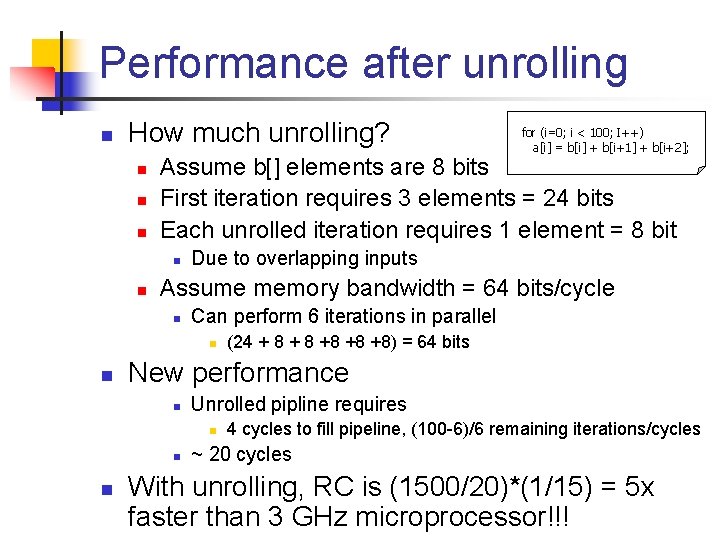 Performance after unrolling n How much unrolling? n n n Assume b[] elements are