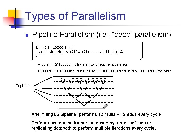 Types of Parallelism n Pipeline Parallelism (i. e. , “deep” parallelism) for (i=0; i