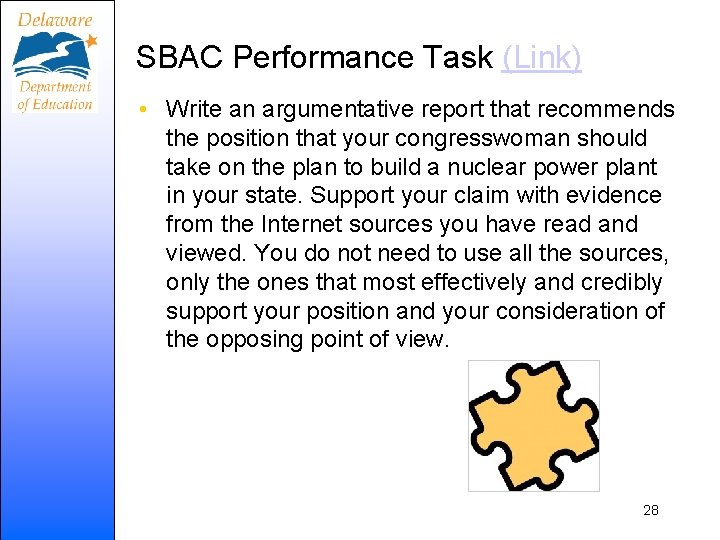 SBAC Performance Task (Link) • Write an argumentative report that recommends the position that