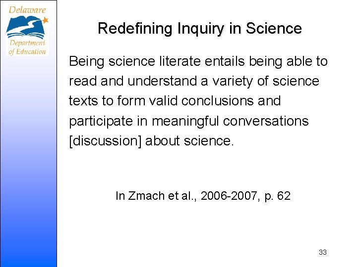 Redefining Inquiry in Science Being science literate entails being able to read and understand