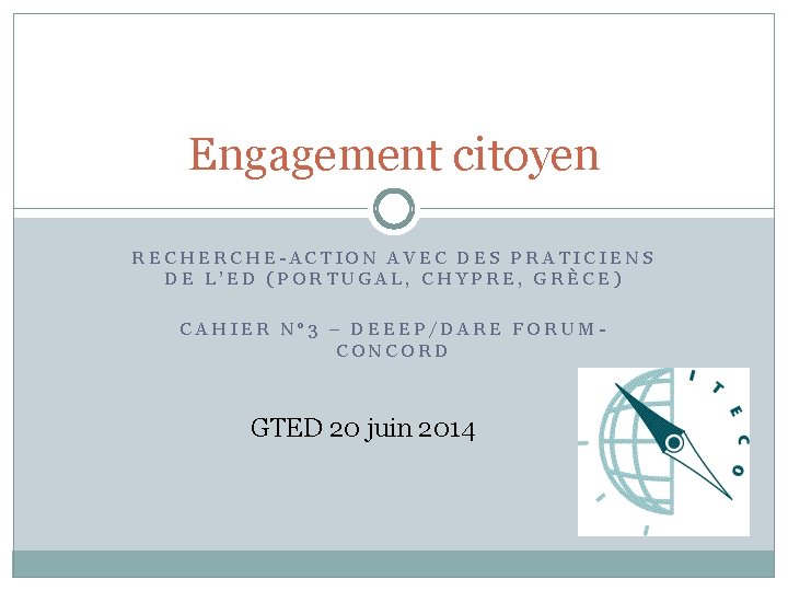 Engagement citoyen RECHERCHE-ACTION AVEC DES PRATICIENS DE L’ED (PORTUGAL, CHYPRE, GRÈCE) CAHIER N° 3
