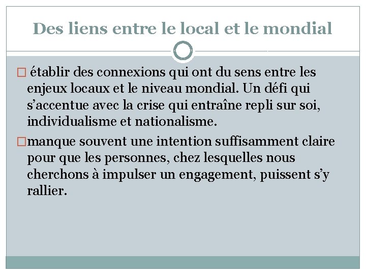 Des liens entre le local et le mondial � établir des connexions qui ont