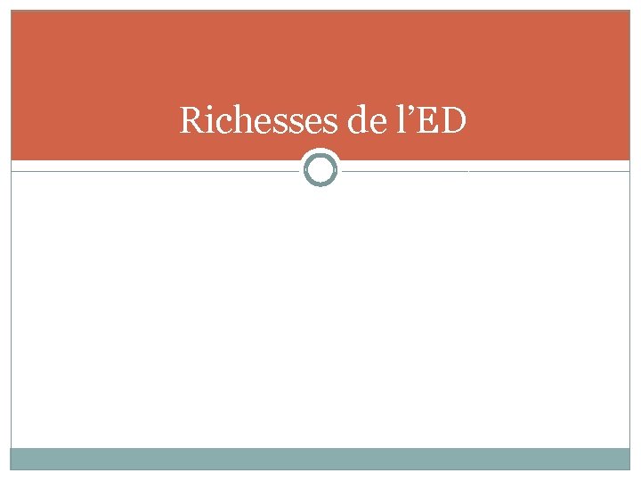 Richesses de l’ED 