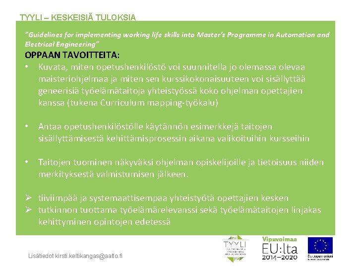 TYYLI – KESKEISIÄ TULOKSIA ”Guidelines for implementing working life skills into Master's Programme in