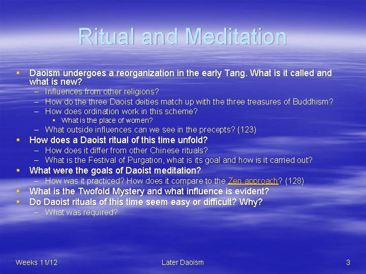 Ritual and Meditation § Daoism undergoes a reorganization in the early Tang. What is