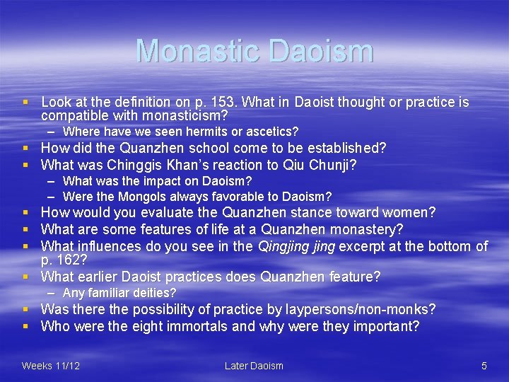 Monastic Daoism § Look at the definition on p. 153. What in Daoist thought